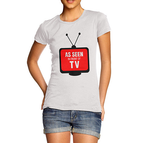 Womens As Seen In Front Of TV T-Shirt