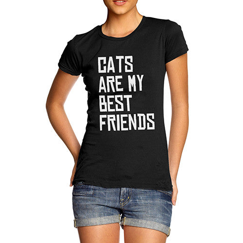Womens Cats Are My Best Friends T-Shirt