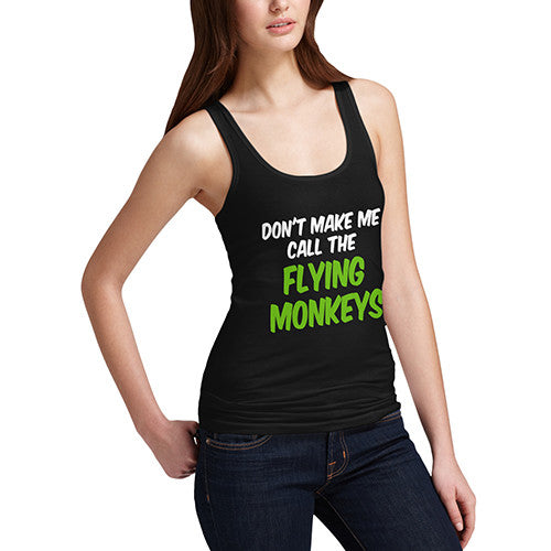 Womens Don't Make Me Call the Flying Monkeys Tank Top