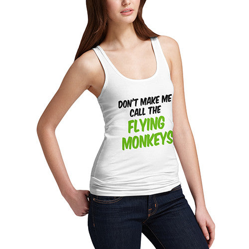 Womens Don't Make Me Call the Flying Monkeys Tank Top
