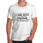 Men's I Am Not Drunk T-Shirt