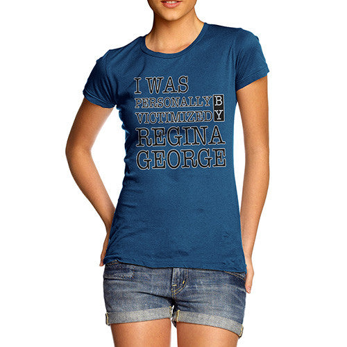 Women's Victimized By Regina George T-Shirt
