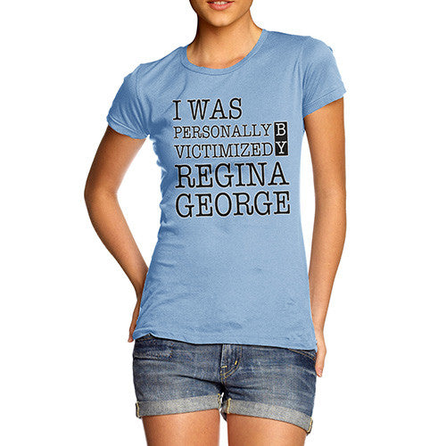 Women's Victimized By Regina George T-Shirt