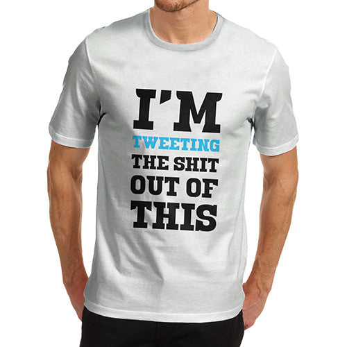 Men's Tweeting The Shit Out Of This T-Shirt