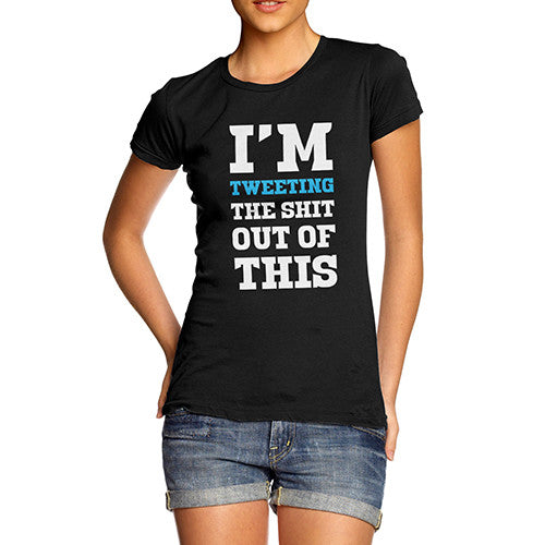 Women's Tweeting The Shit Out Of This T-Shirt