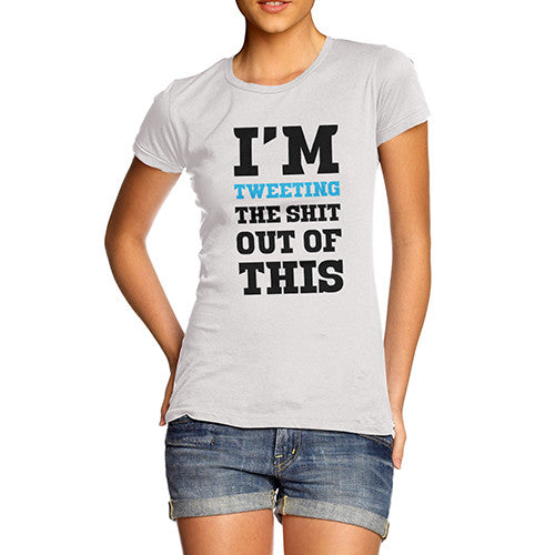 Women's Tweeting The Shit Out Of This T-Shirt