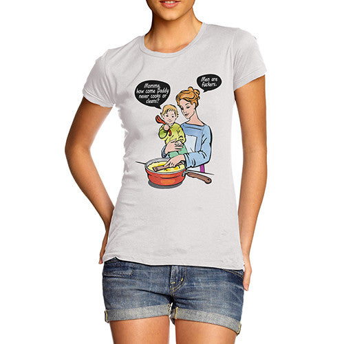 Women's Daddy Never Cooks Or Cleans T-Shirt