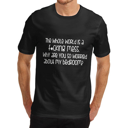 Men's The World Is A Mess T-Shirt