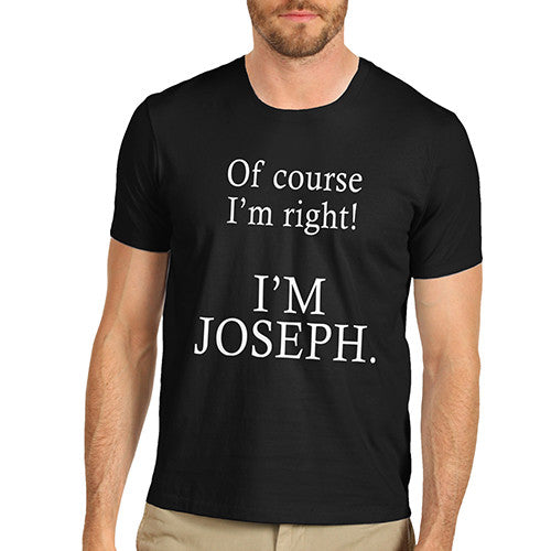 Men's Personalised Of Course I'm Right T-Shirt