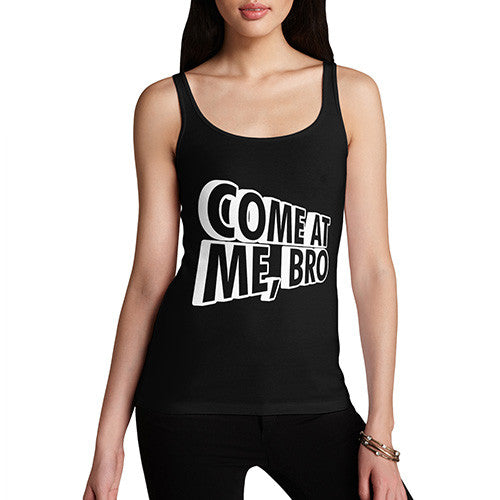 Women's Come At Me Bro Tank Top