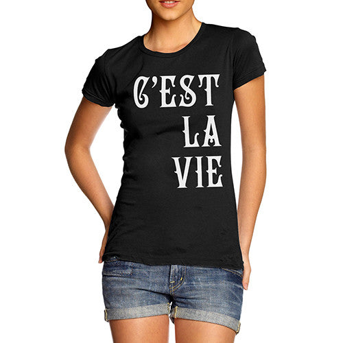 Women's C'est La Vie That's Life T-Shirt