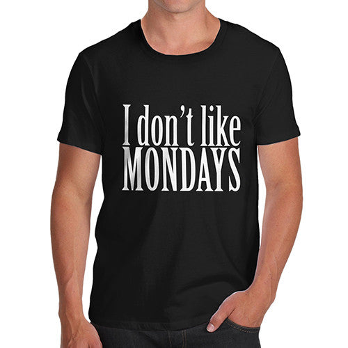 Men's I Don't Like Mondays T-Shirt