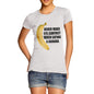 Women's Never Make Eye Contact When Eating A Banana T-Shirt