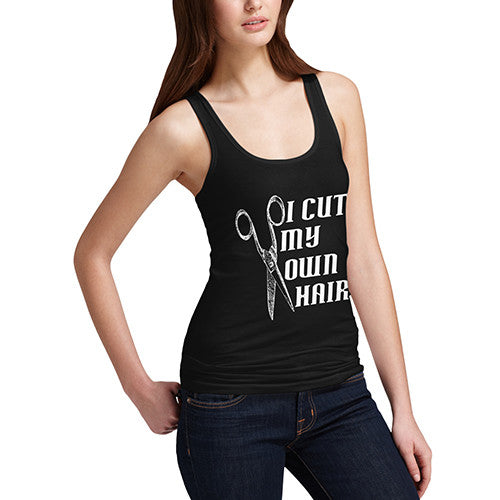 Women's I Cut My Own Hair Tank Top