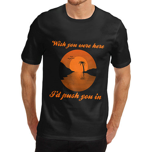 Men's Funny Wish You Were Here T-Shirt