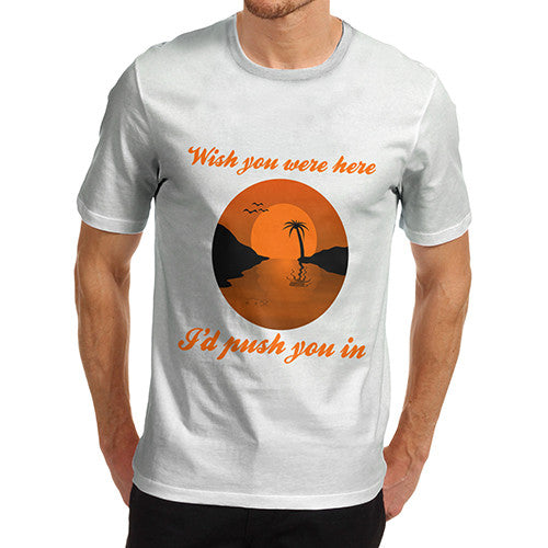 Men's Funny Wish You Were Here T-Shirt