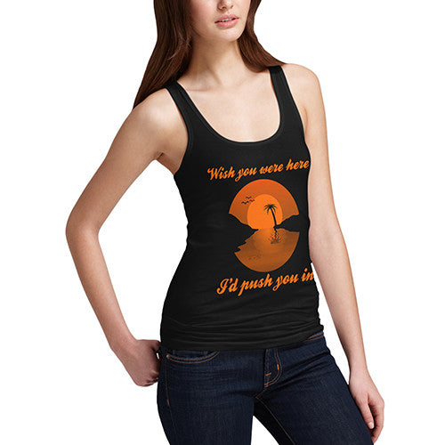 Women's Funny Wish You Were Here Tank Top