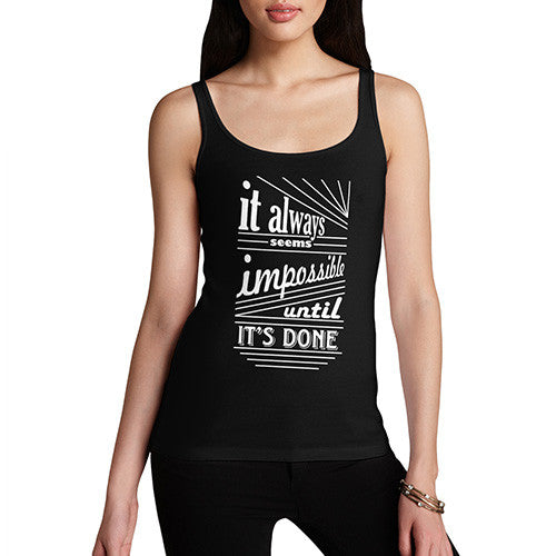 Women's Seems Impossible Until its Done Tank Top