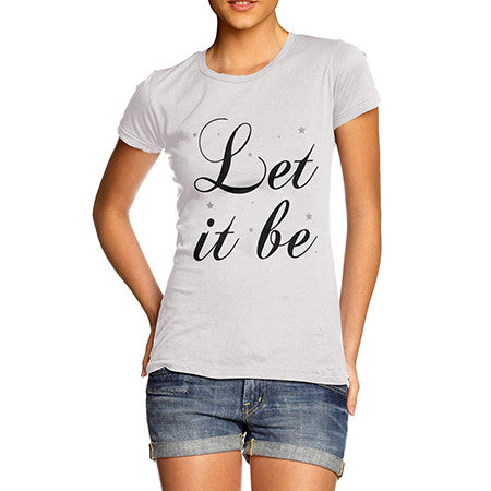 Womens Let It Be T-Shirt