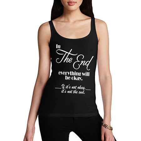 Womens In The End Everything Will Be Okay Tank Top