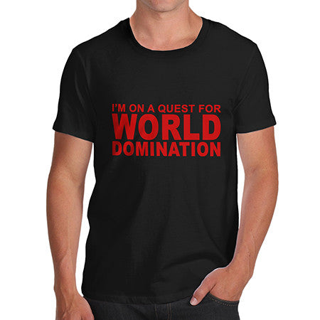 Mens Quest For World Domination T-Shirt