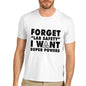 Mens I Want Super Powers T-Shirt