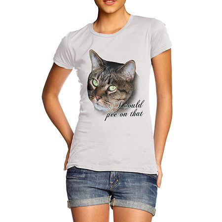 Womens Cat I Could Pee On That T-Shirt