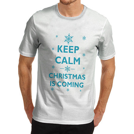 Mens Keep Calm Christmas Is Coming T-Shirt