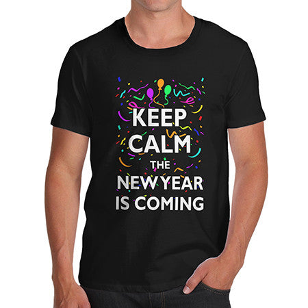 Mens Keep Calm New Year Is Coming T-Shirt
