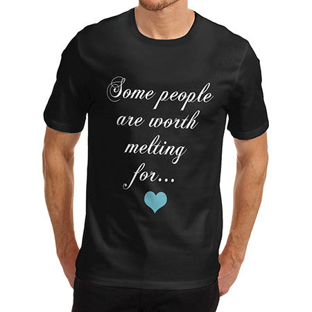 Mens Some People Are Worth Melting For T-Shirt