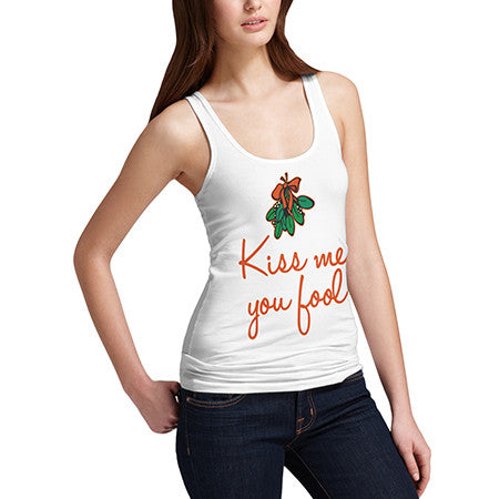 Womens Kiss Me You Fool Tank Top