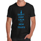 Mens Don't Keep Calm It's New Year's T-Shirt