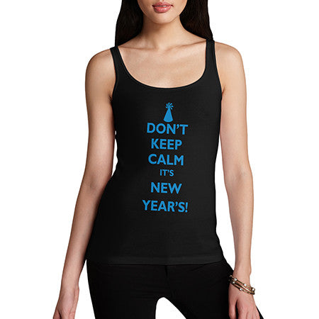 Womens Don't Keep Calm It's New Year's Tank Top