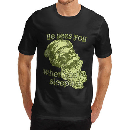 Mens He Sees You When You're Sleeping T-Shirt