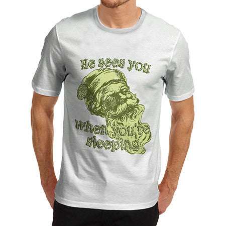 Mens He Sees You When You're Sleeping T-Shirt