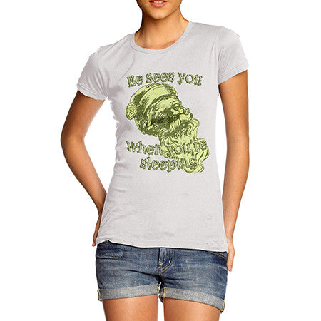 Womens He Sees You When You're Sleeping T-Shirt