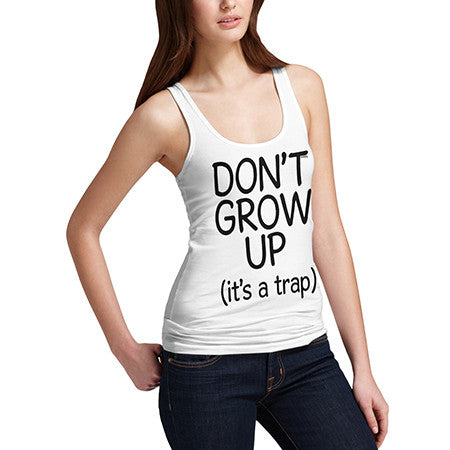 Womens Don't Grow Up It's A Trap Tank Top