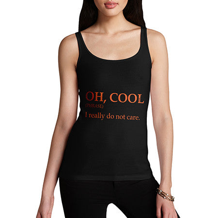 Womens OH Cool Means I Really Don't Care Tank Top
