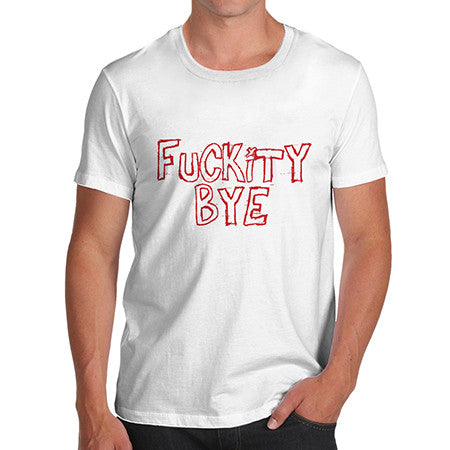 Mens Goodbye F*ckity Bye T-Shirt