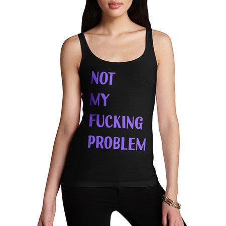 Womens Not My Problem Tank Top