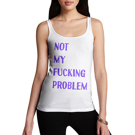 Womens Not My Problem Tank Top