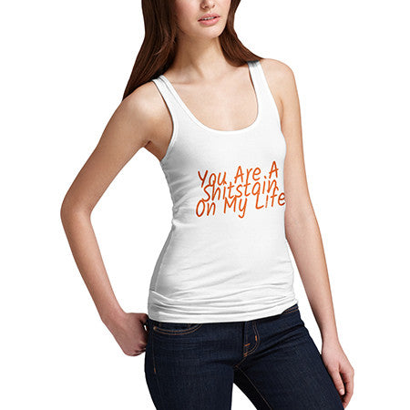 Womens Sh*t Stain On My Life Tank Top
