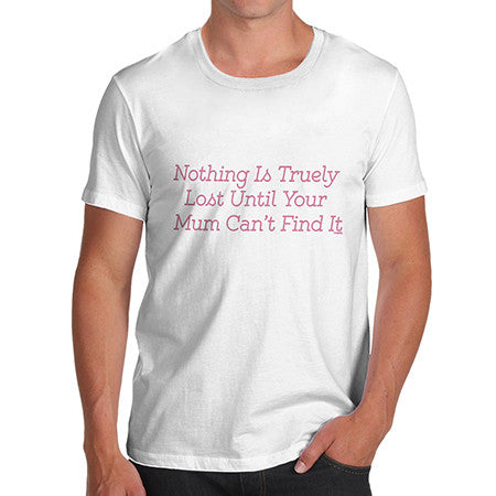 Mens Nothing Is Truly Lost T-Shirt