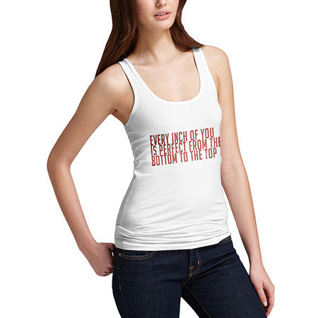Women's Every Inch Of You Is Perfect Tank Top