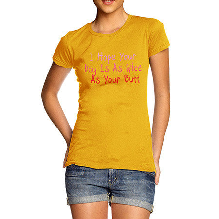 Women's Cheeky Hope Your Day Is Nice T-Shirt