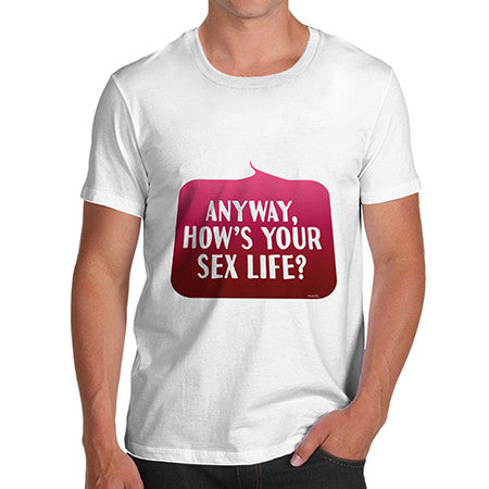 Men's Anyway How's Your Life T-Shirt