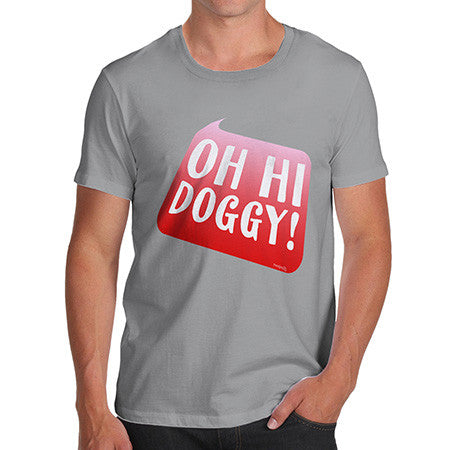 Men's Oh Hi Doggy T-Shirt