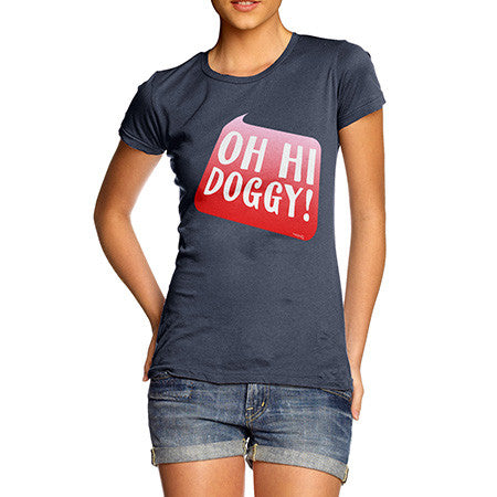 Women's Oh Hi Doggy T-Shirt