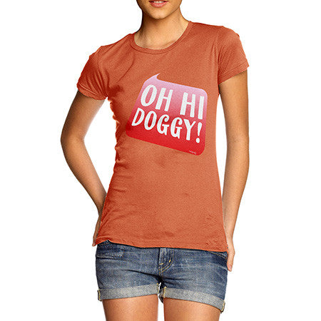 Women's Oh Hi Doggy T-Shirt