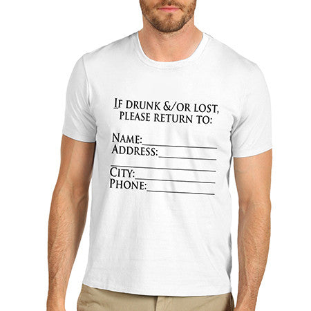 Men If Drunk Or Lost Return To T-Shirt